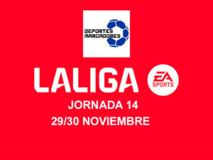 LaLiga EA Sports – JORNADA 14