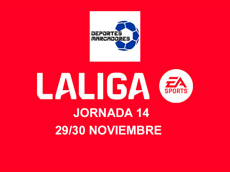 LaLiga EA Sports – JORNADA 14