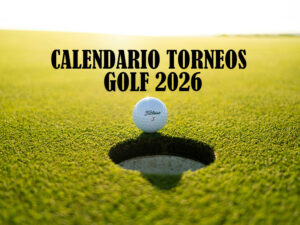 Calendario de torneos de golf 2026