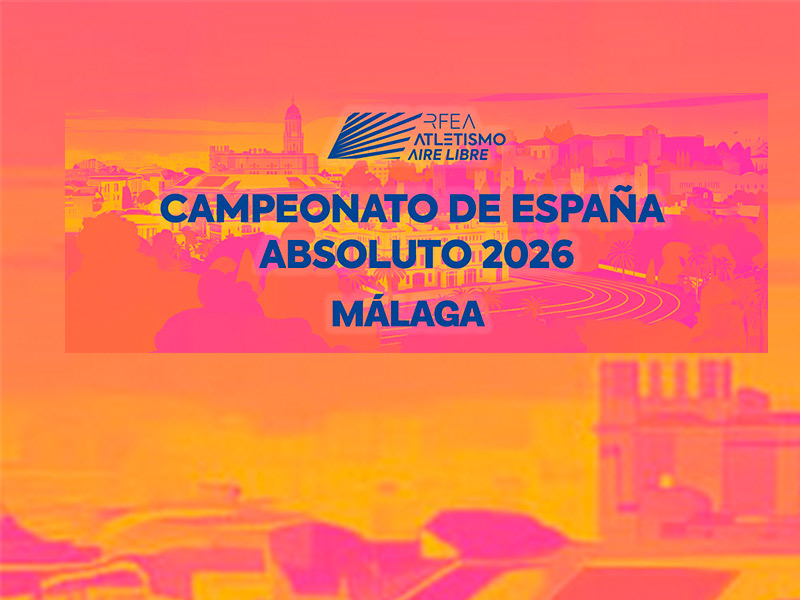 Campeonato de España Absoluto de Atletismo 2026 Malaga