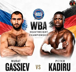 Murat Gassiev vs Peter Kadiru